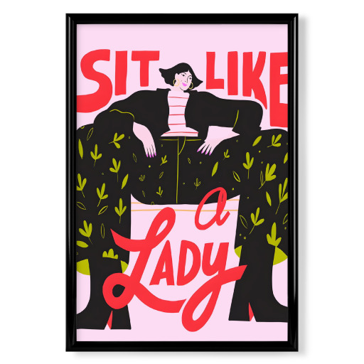 Sit Like a Lady Bold Feminism