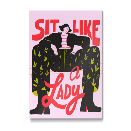 Sit Like a Lady Bold Feminism