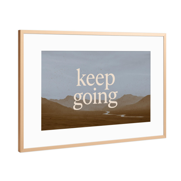 Poster mit Rahmen Kupfer "Keep Going (Quote)" artboxONE - Typografie,Natur,Buchstaben