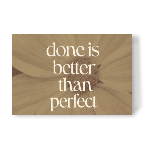 Done - Better Than Perfect Done - Better Than Perfect