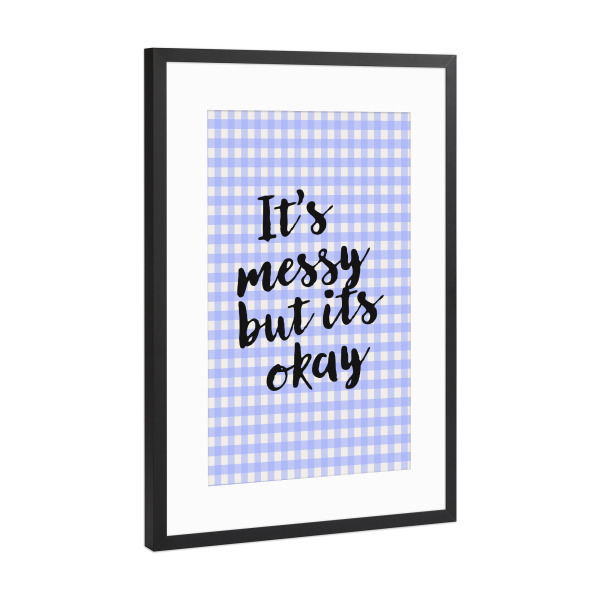 Poster mit Rahmen Schwarz (Metallic) "Es ist chaotisch, aber es ist okay" artboxONE - Typografie,Liebe