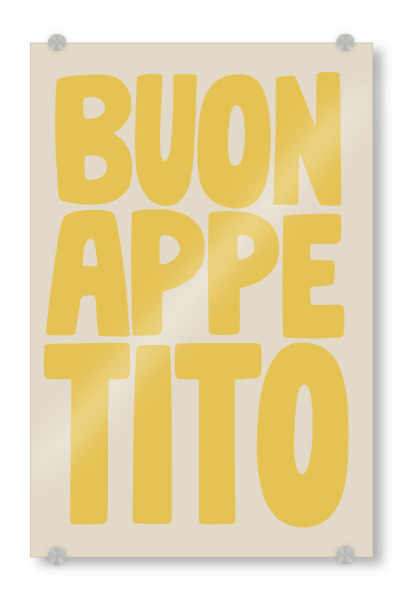 Acrylglasbild "Buon Appetito" artboxONE - Typografie,Essen & Trinken,Lehrersprüche