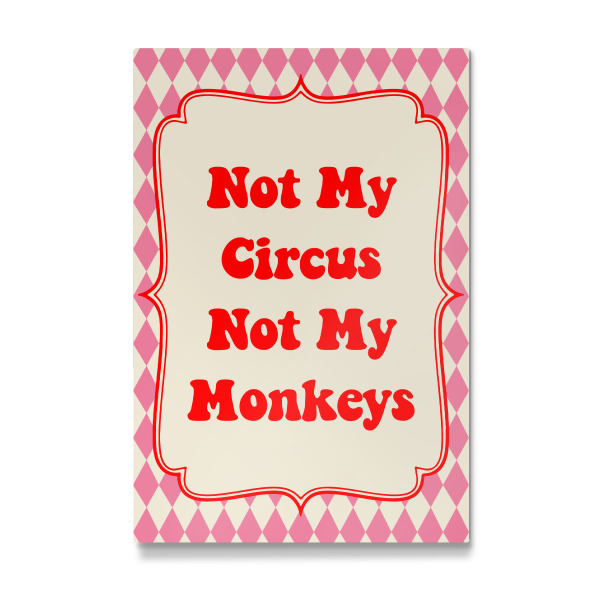 Galerie-Print "Not My Circus Not My Monkeys !" 75x50 cm artboxONE