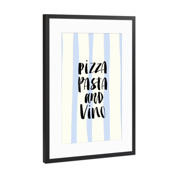 Poster mit Rahmen Schwarz (Metallic) "Pizza -Pasta und Vino" artboxONE - Typografie,Essen & Trinken,Essen & Trinken / Alkohol