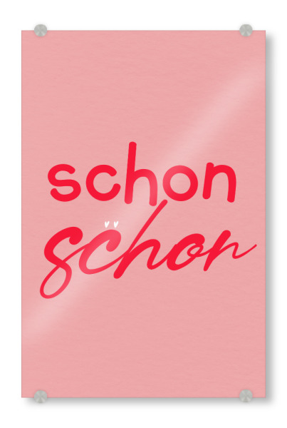 Acrylglasbild "Schön Schön" artboxONE - Typografie,Liebe