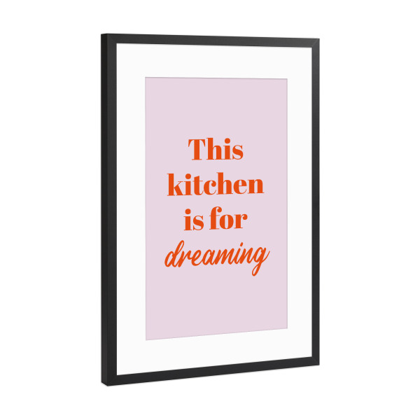Poster mit Rahmen Schwarz (Metallic) "This kitchen is for dreaming" artboxONE - Typografie - Küche,Kochen,Orange