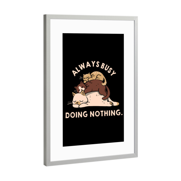 Poster mit Rahmen Silber "Always Busy Doing Nothing Cats" artboxONE - Tiere,Lustig