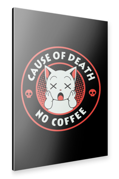 Alu-Dibond "Todesursache keine Kaffeekatze" 30x20 cm artboxONE