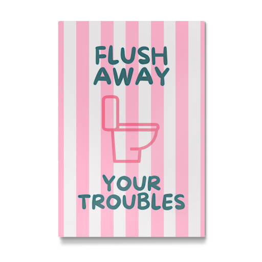 Flush Away Your Troubles