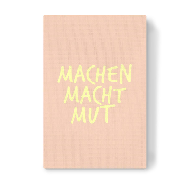 Leinwandbild "MACHEN MACHT MUT" artboxONE - Typografie,Liebe,Buchstaben / M