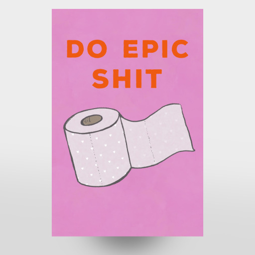 Do Epic Shit, with Humor