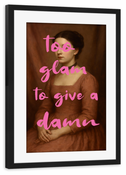 Poster mit Rahmen schwarz "Too Glam To Give a Damn pink" artboxONE - Typografie,Menschen
