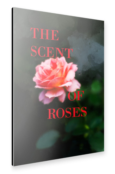 Alu-Dibond "Scent of Roses Typografie" 75x50 cm artboxONE
