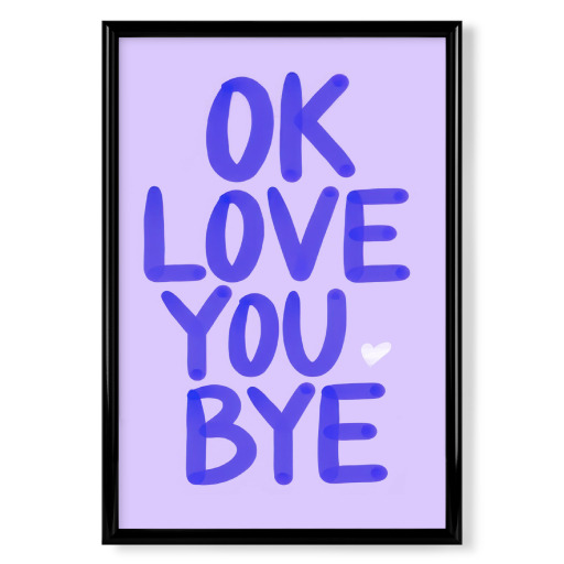 Ok liebe dich tschüss