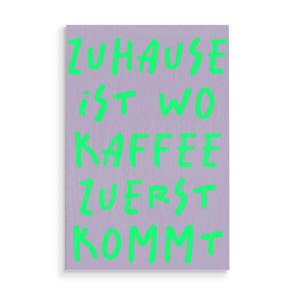 Holzbild "Wo Kaffee zuerst kommt" artboxONE - Typografie,Essen & Trinken,Liebe