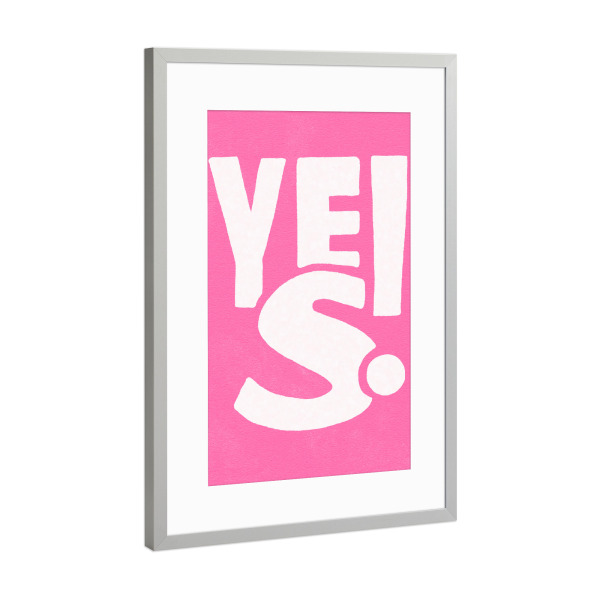 Poster mit Rahmen Silber "Ja, Pinke Energie" artboxONE - Typografie,Geometrie,Buchstaben