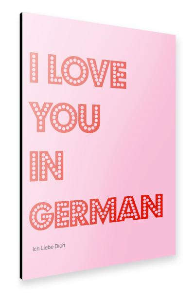 Alu-Dibond "Ich liebe dich auf Deutsch" 75x50 cm artboxONE