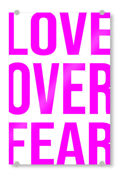 Acrylglasbild "LIEBE ÜBER ANGST" artboxONE - Typografie,Abstrakt,Liebe
