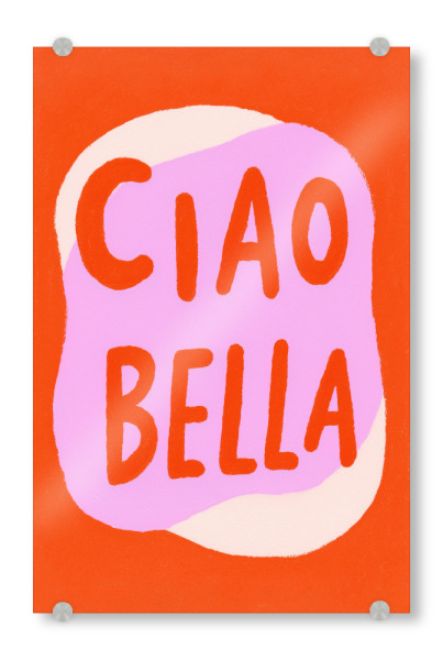 Acrylglasbild "Ciao Bella, orange pop" artboxONE - Typografie,Musik,Liebe