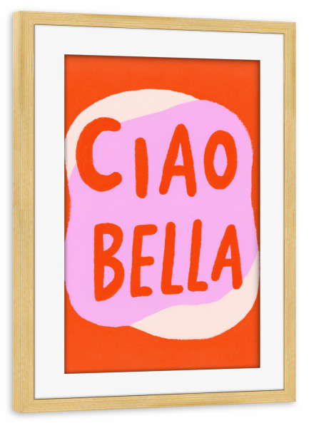 Poster mit Rahmen kiefer "Ciao Bella, orange pop" artboxONE - Typografie,Musik,Liebe