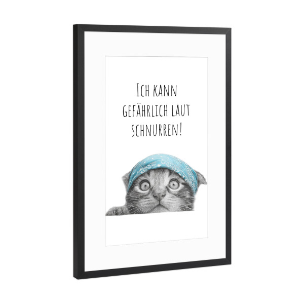 Poster mit Rahmen Schwarz (Metallic) "Gefährlicher Schnurrer" artboxONE - Typografie,Tiere,Lustig