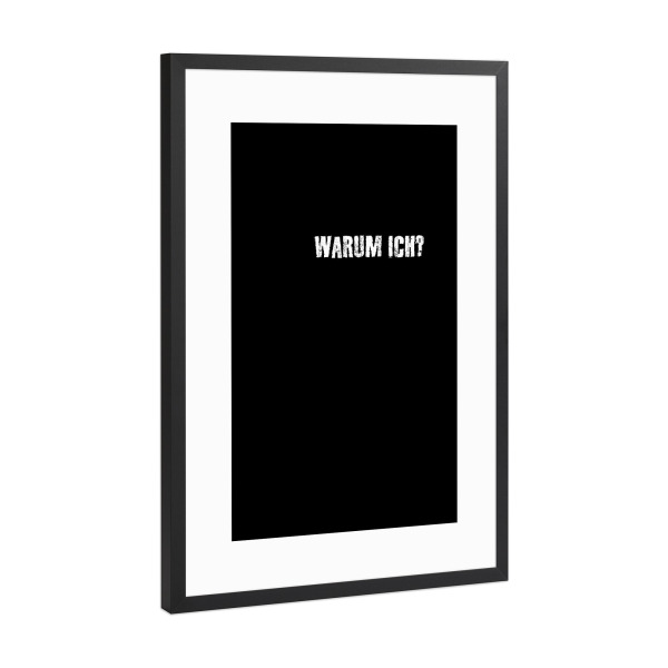 Poster mit Rahmen Schwarz (Metallic) "Warum ich" artboxONE - Typografie,Für Kinder,Für Mama,Männer,Lustig