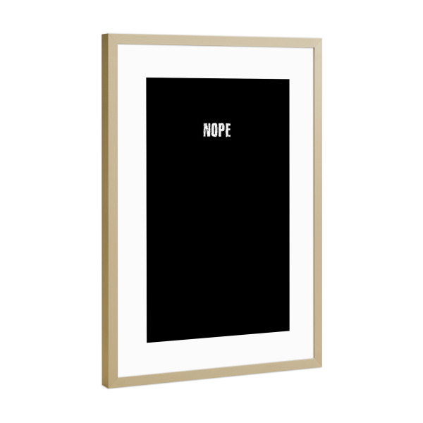 Poster mit Rahmen Gold "Nope!" artboxONE - Typografie,Für Kinder,Für Mama,Männer,Lustig