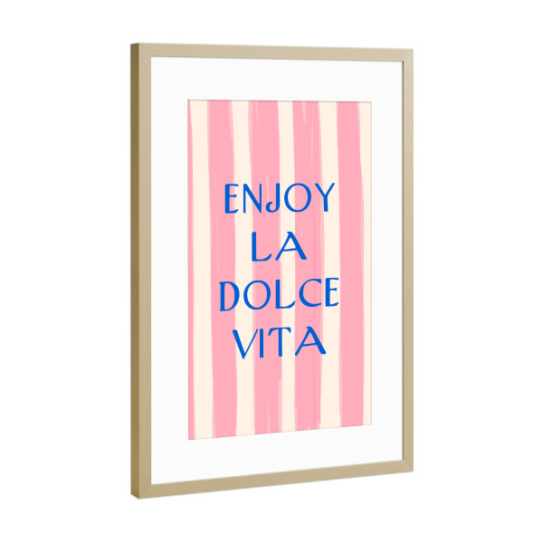 Poster mit Rahmen Gold "Enjoy La Dolce Vita" artboxONE - Typografie,Für Mama - Dolce vita,Enjoy,Pastell,Rosa,Dekorativ,Illustration,Typo,Typografie