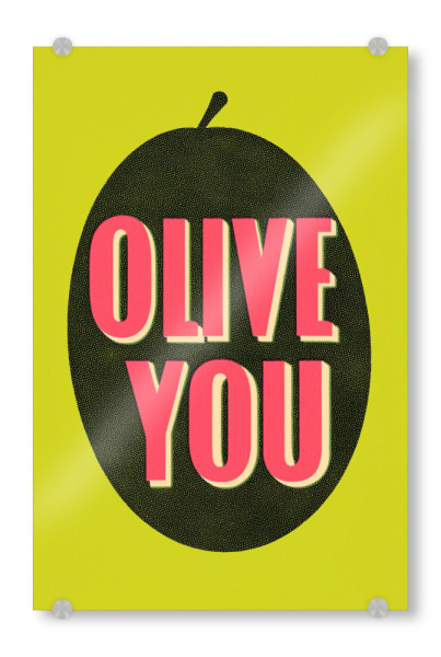 Acrylglasbild "Olive You Love" artboxONE - Typografie,Liebe,Essen & Trinken / Obst & Gemüse