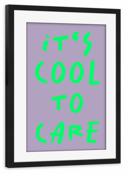 Poster mit Rahmen schwarz "It ́s cool to care" artboxONE - Typografie,Liebe,Für Mama