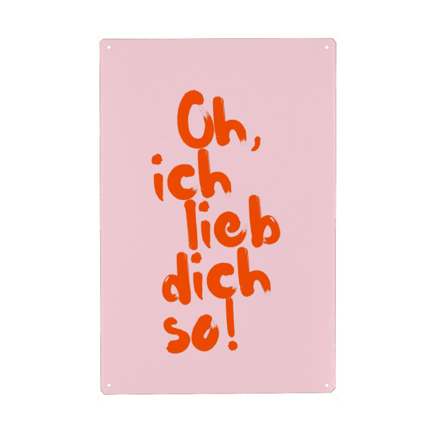 Metall Poster "Oh, ich lieb dich so - rosa" artboxONE - Typografie,Für Kinder,Liebe,Buchstaben