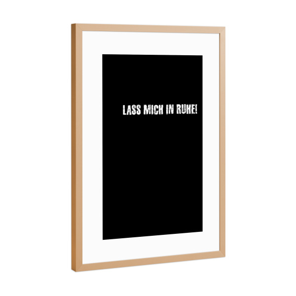 Poster mit Rahmen Kupfer "Lass mich in Ruhe!" artboxONE - Typografie,Für Kinder,Für Mama,Für Papa,Lustig