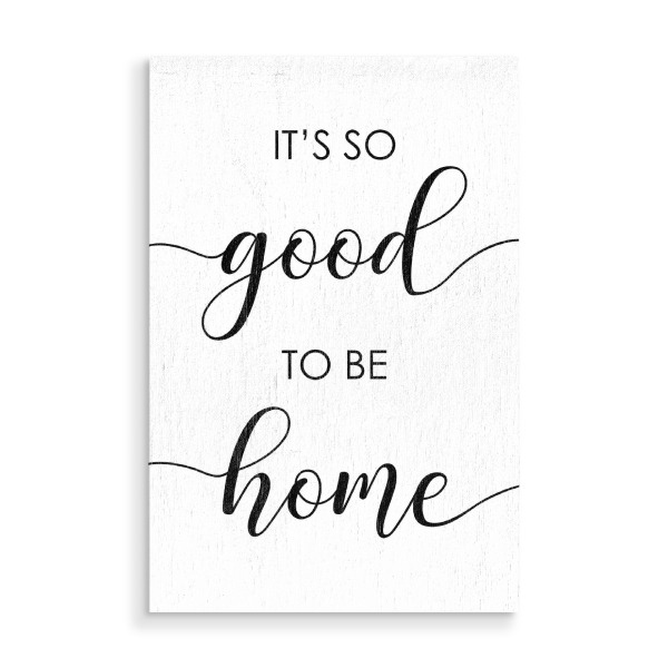 Holzbild "It's So Good to Be Home" artboxONE - Typografie,Menschen,Liebe,Für Mama,Für Papa