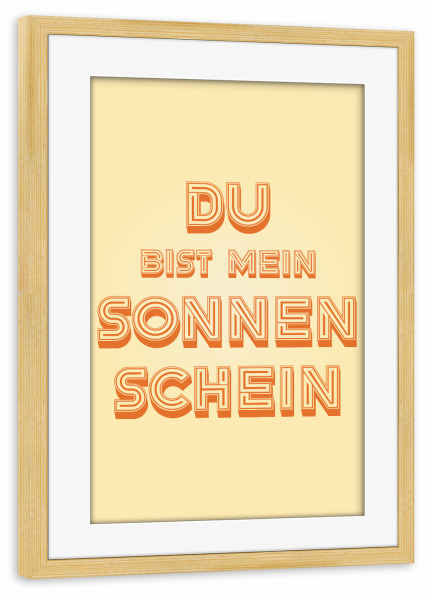 Poster mit Rahmen kiefer "Du bist mein Sonnenschein!" artboxONE - Typografie,Liebe