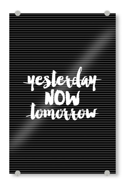 Acrylglasbild "Gestern, Jetzt, Morgen" artboxONE - Typografie,Sport / Motivation