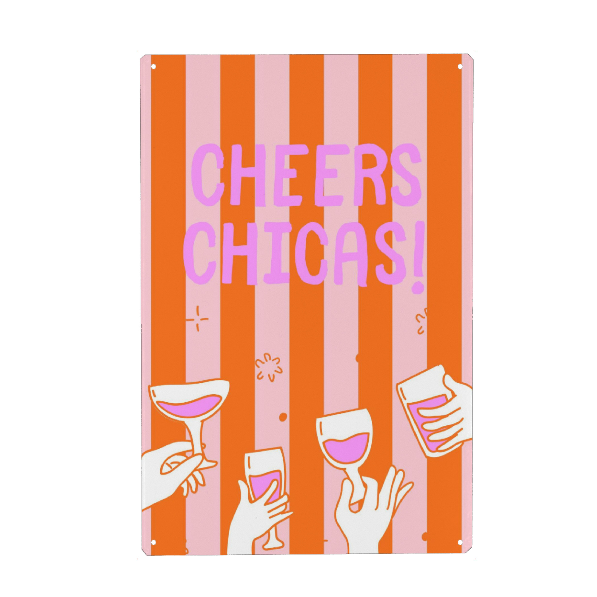 Metall Poster "Cheers chicas - Dopamin" artboxONE - Typografie,Essen & Trinken / Alkohol,Festivals
