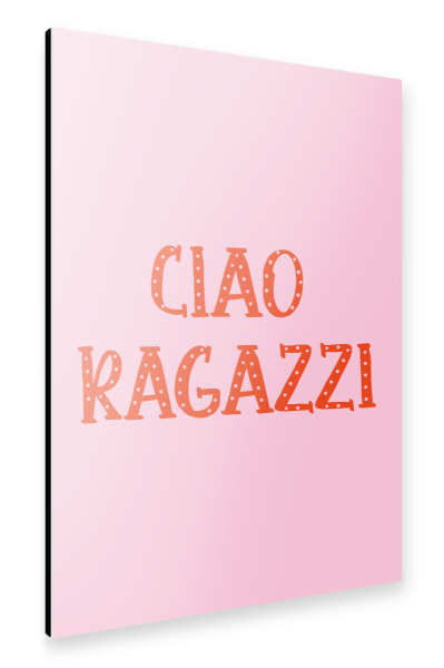 Alu-Dibond "Ciao Ragazzi Kunst" 75x50 cm artboxONE