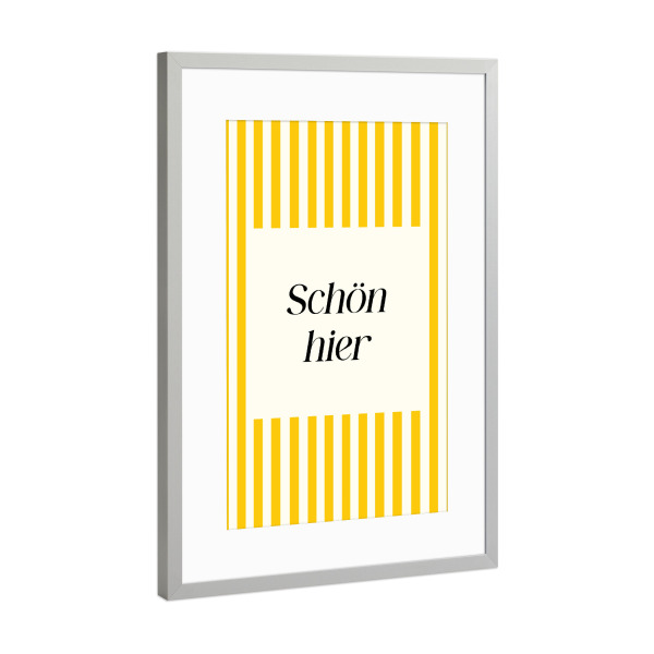 Poster mit Rahmen Silber "Schön hier - gelbe Streifen" artboxONE - Typografie,Abstrakt,Geometrie,Für Mama