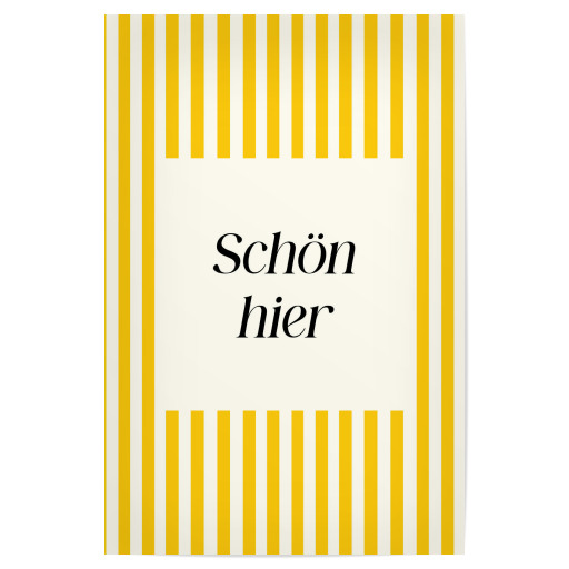 Schön hier - gelbe Streifen