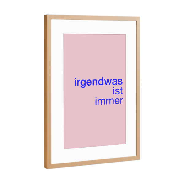 Poster mit Rahmen Kupfer "Irgendwas ist immer Typografie" artboxONE - Typografie