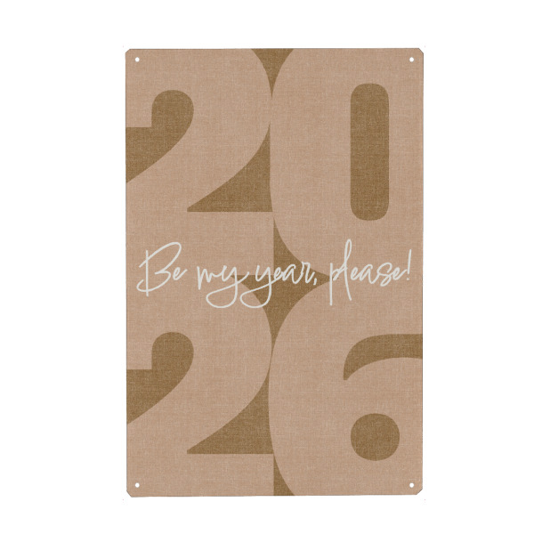 Metall Poster "2026 Sei bitte mein Jahr! - Creme" artboxONE - Typografie