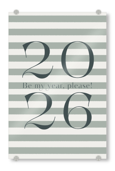 Acrylglasbild "2026 Sei bitte mein Jahr" artboxONE - Typografie