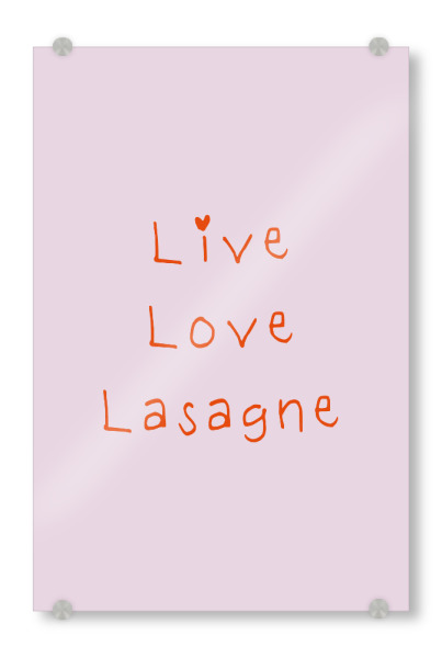 Acrylglasbild "Live Love Lasagne" artboxONE - Typografie,Liebe - Lasagne,Live,Laugh,Lieben,Leben,Lachen,Lustig,Italien,Humor,Pasta