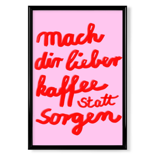 Lieber Kaffee statt sorgen