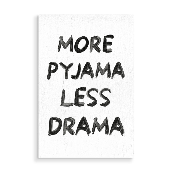 Holzbild "Mehr Pyjama, weniger Drama" artboxONE - Typografie,Abstrakt