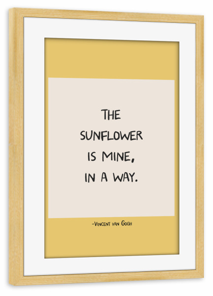 Poster mit Rahmen kiefer "Das Sonnenblumenzitat von Vincent" artboxONE - Typografie,Floral