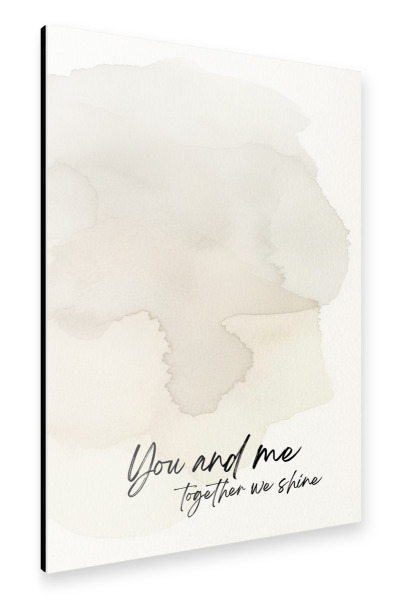 Alu-Dibond "You and me together we shine" 75x50 cm artboxONE