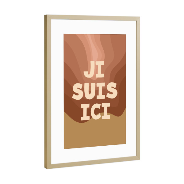 Poster mit Rahmen Gold "Ji Suis Ici" artboxONE - Typografie - Tipografi,Minimalis,Teks,Mengutip,Ekspresi,Cokelat,Inspiration