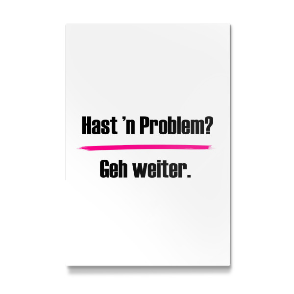 Galerie-Print "Hast ’n Problem" 75x50 cm artboxONE
