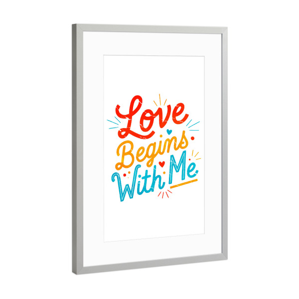 Poster mit Rahmen Silber "Liebe beginnt mit mir Typografie" artboxONE - Typografie,Abstrakt,Liebe